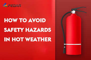 How to Avoid Safety Hazards in Hot Weather