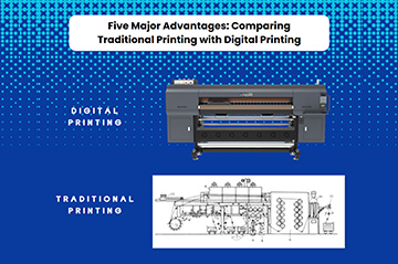 Five Major Advantages: Comparing Traditional Printing with Digital Printing