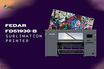 Core Upgrade, Unparalleled Print Quality: Fedar FD51930E-B New Digital Textile Printer Redefines Industrial Printing Excellence